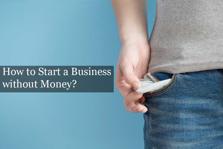 How to Start a Business without Money