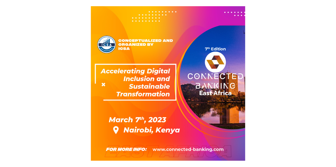 The 7th Edition Connected Banking Summit East Africa will be held on 7th of March in Nairobi, Kenya