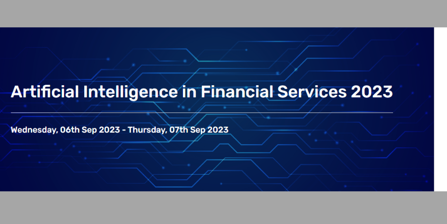 The 5th Annual Artificial Intelligence in Financial Services Conference 2023 will bring Financial Experts from Europe's Fintech firms