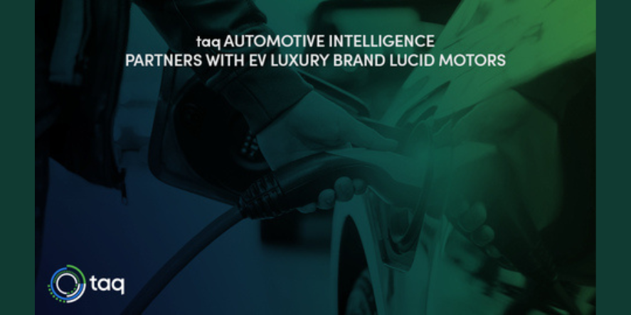 taq Automotive Intelligence partners with Lucid Motors